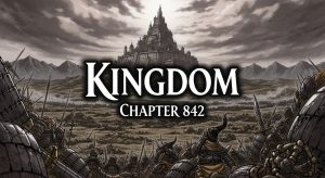 kingdom chapter 842